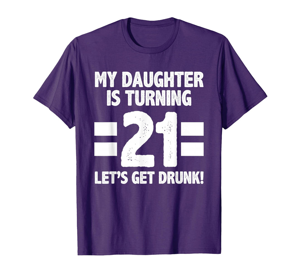 21St Birthday 21 Year Old Daughter Dad Mom T-Shirt - Unique Graphic Unisex - T-Shirt, Sweatshirt, Hoodie