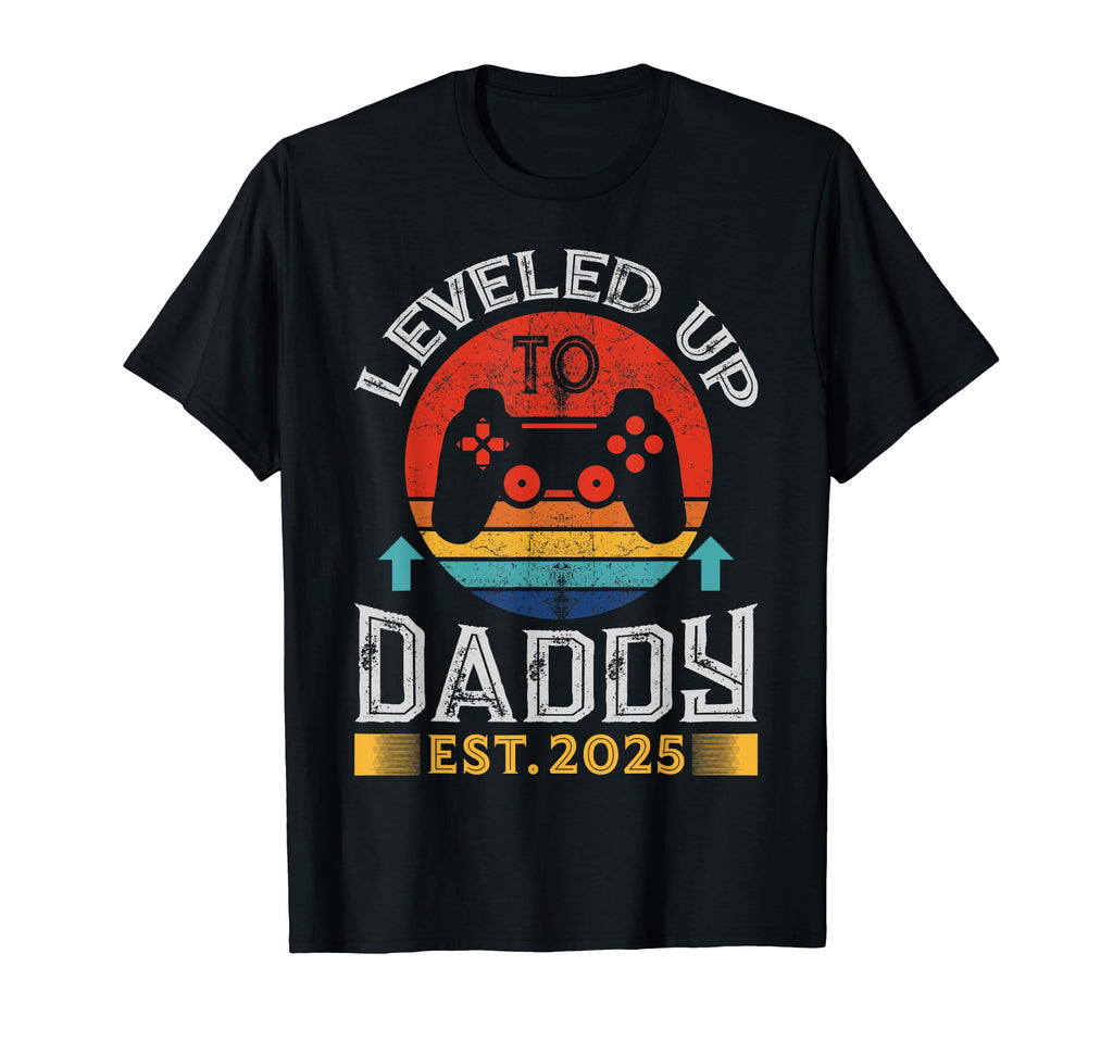 Im Going To Be Daddy 2025 I Leveled T-Shirt - Streetwear Style Men Women - T-Shirt, Sweatshirt, Hoodie