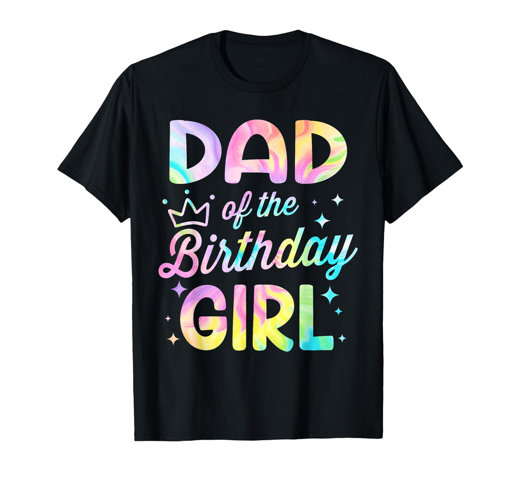 Dad Birthday Tie Dye Bday Party T-Shirt - Streetwear Style Men Women - T-Shirt, Sweatshirt, Hoodie