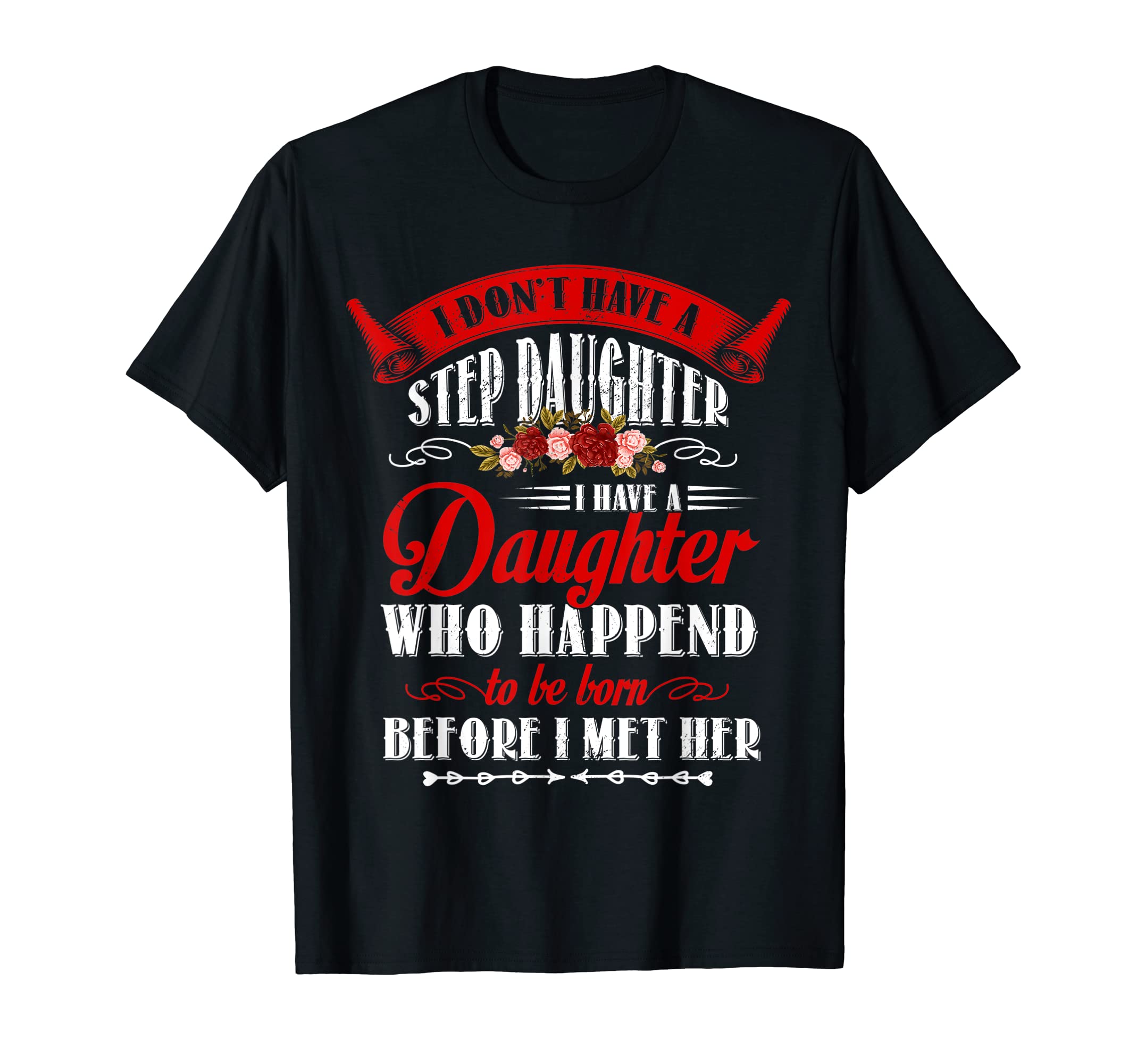 I Dont Have Stepdaughter Funny Step T-Shirt - Novelty Apparel Men Women - T-Shirt, Sweatshirt, Hoodie