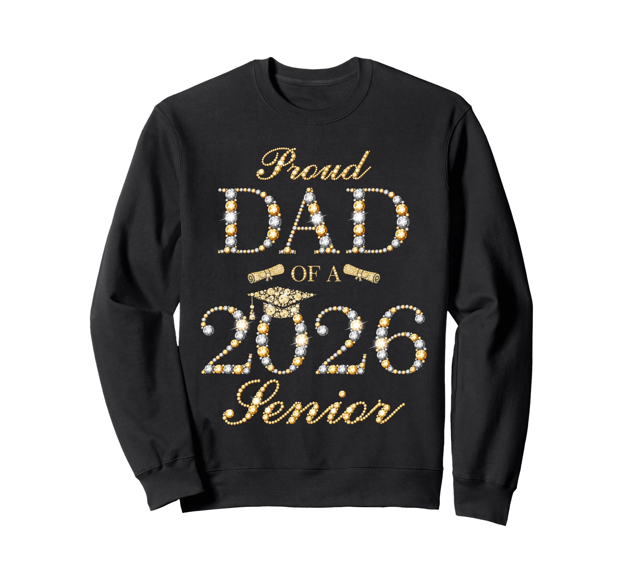 Proud Dad 2026 Senior Graduate Sweatshirt - Trendy Graphic Men Women - T-Shirt, Sweatshirt, Hoodie