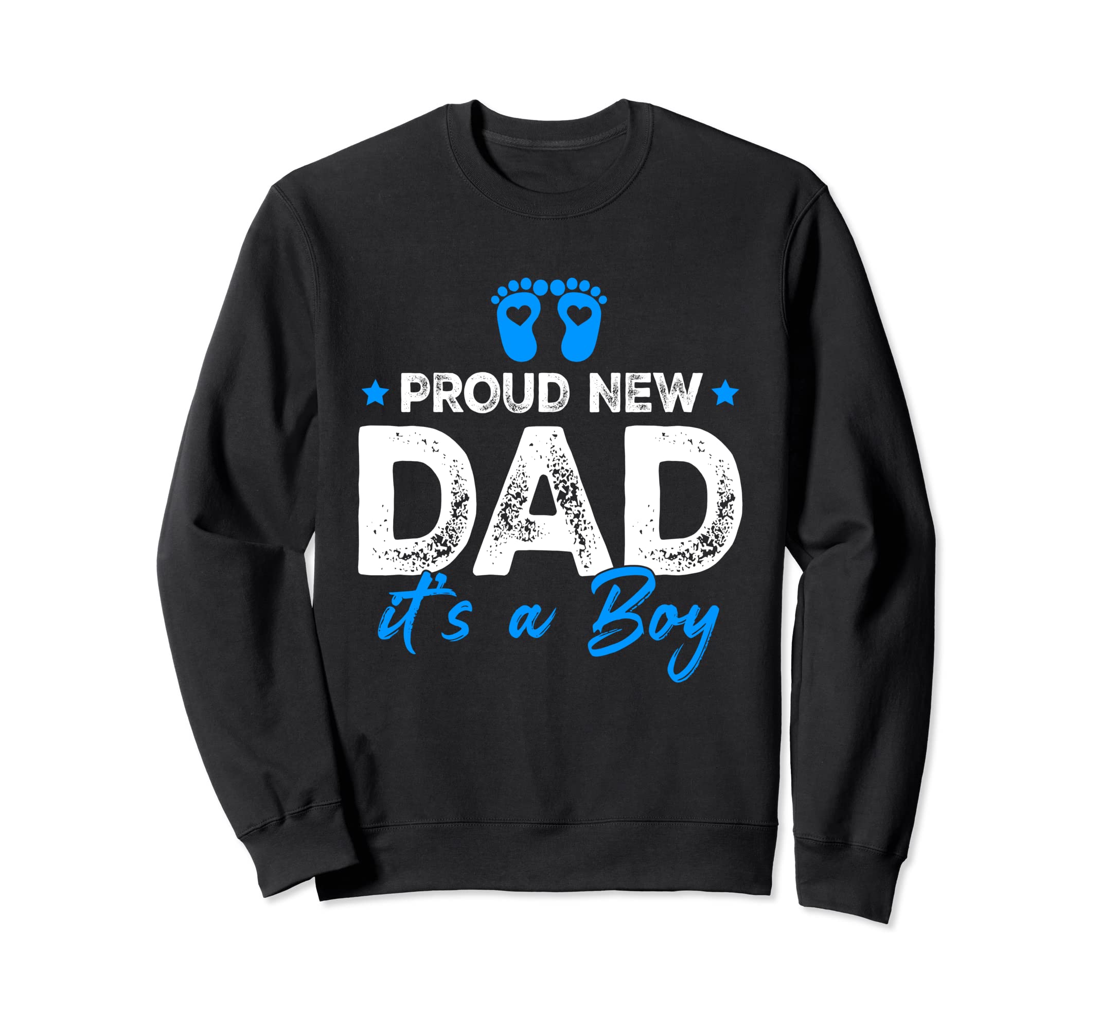 Gender Reveal Proud New Dad Its Sweatshirt - Fun Novelty Design Unisex - T-Shirt, Sweatshirt, Hoodie