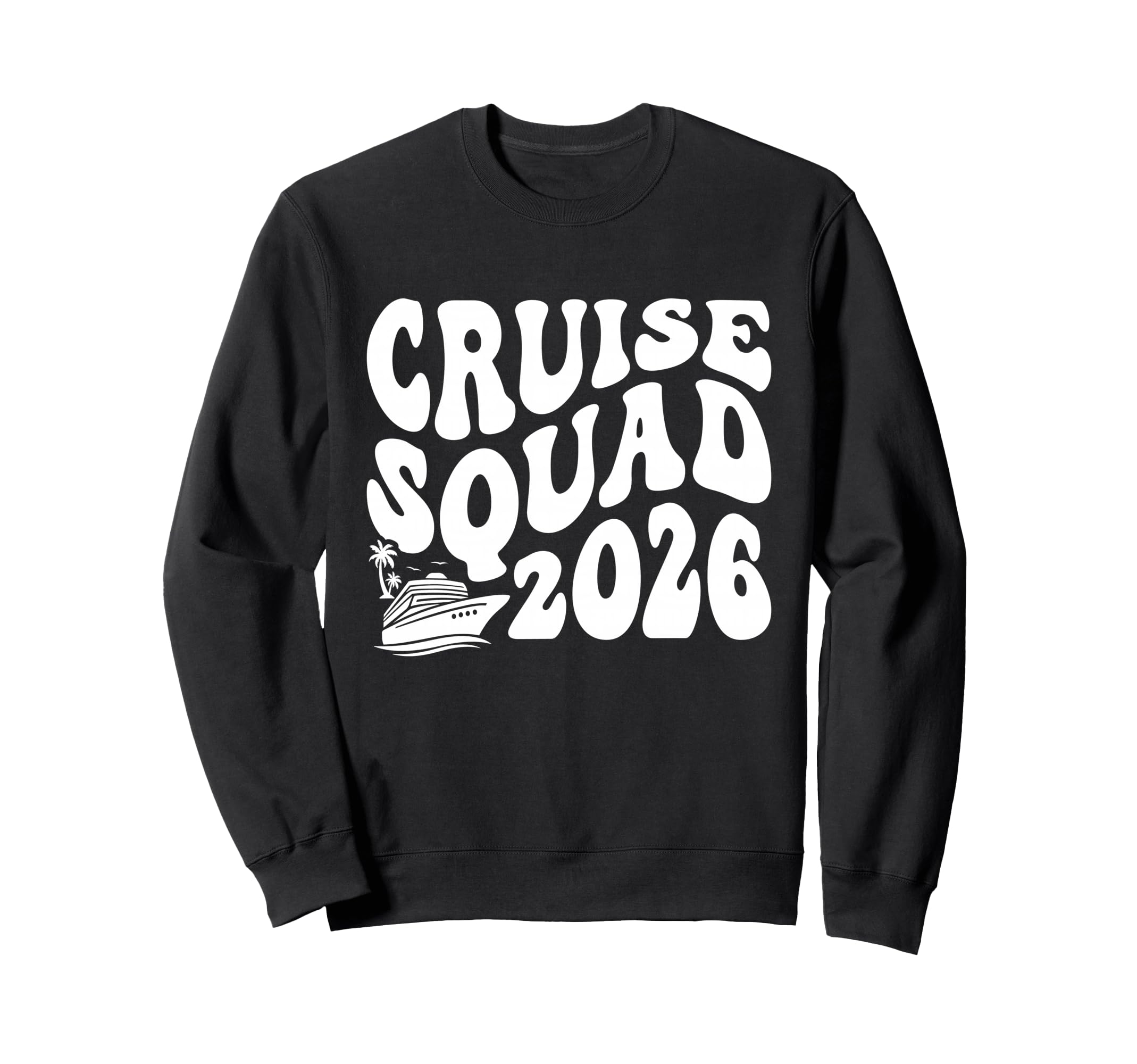 Cruise Squad 2026 Summer Vacation Sweatshirt - Trendy Graphic Men Women - T-Shirt, Sweatshirt, Hoodie