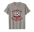 Teamwork Makes Dream Work Soccer T-Shirt - Minimalist Print Men Women - T-Shirt, Sweatshirt, Hoodie
