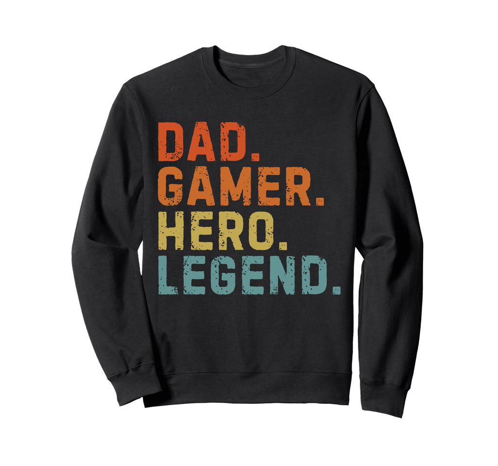Dad Gamer Hero Legend Distressed Sweatshirt - Unique Graphic Men Women - T-Shirt, Sweatshirt, Hoodie