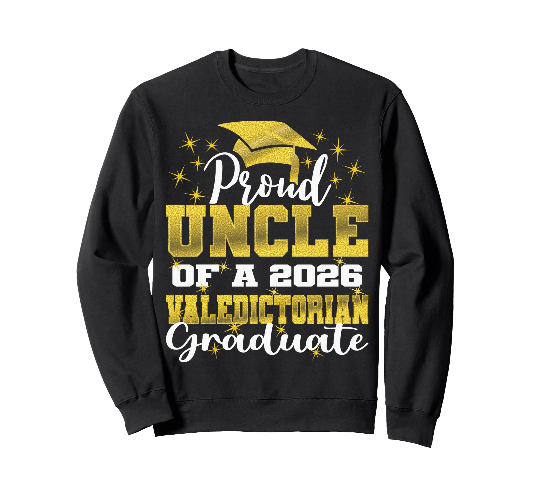 Proud Uncle 2026 Valedictorian Sweatshirt - Novelty Apparel for Adults - T-Shirt, Sweatshirt, Hoodie