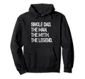 Funny Single Dad Single Father Hoodie - Casual Everyday Wear for Adults - T-Shirt, Sweatshirt, Hoodie