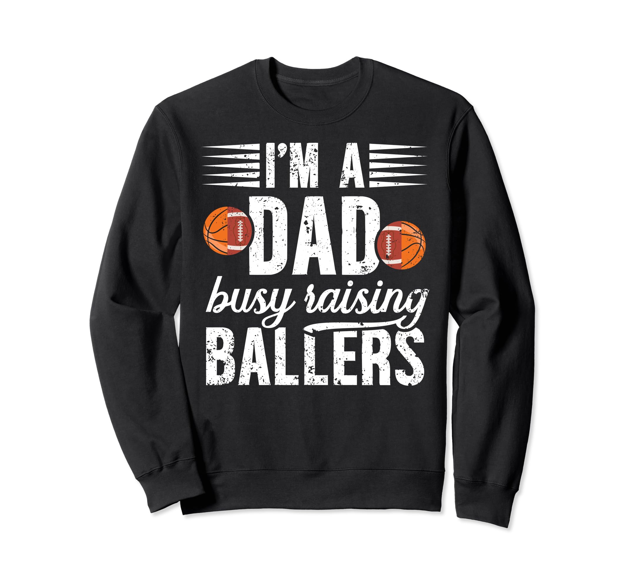 Im Dad Busy Raising Ballers Football Sweatshirt - Unique Graphic Men Women - T-Shirt, Sweatshirt, Hoodie