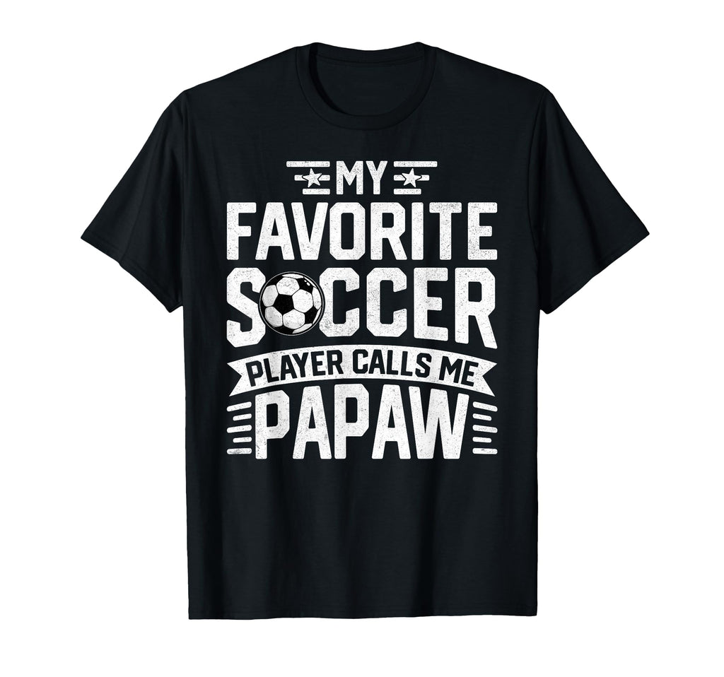Soccer Player Call Me Papaw Fathers T-Shirt - Trendy Graphic for Adults - T-Shirt, Sweatshirt, Hoodie