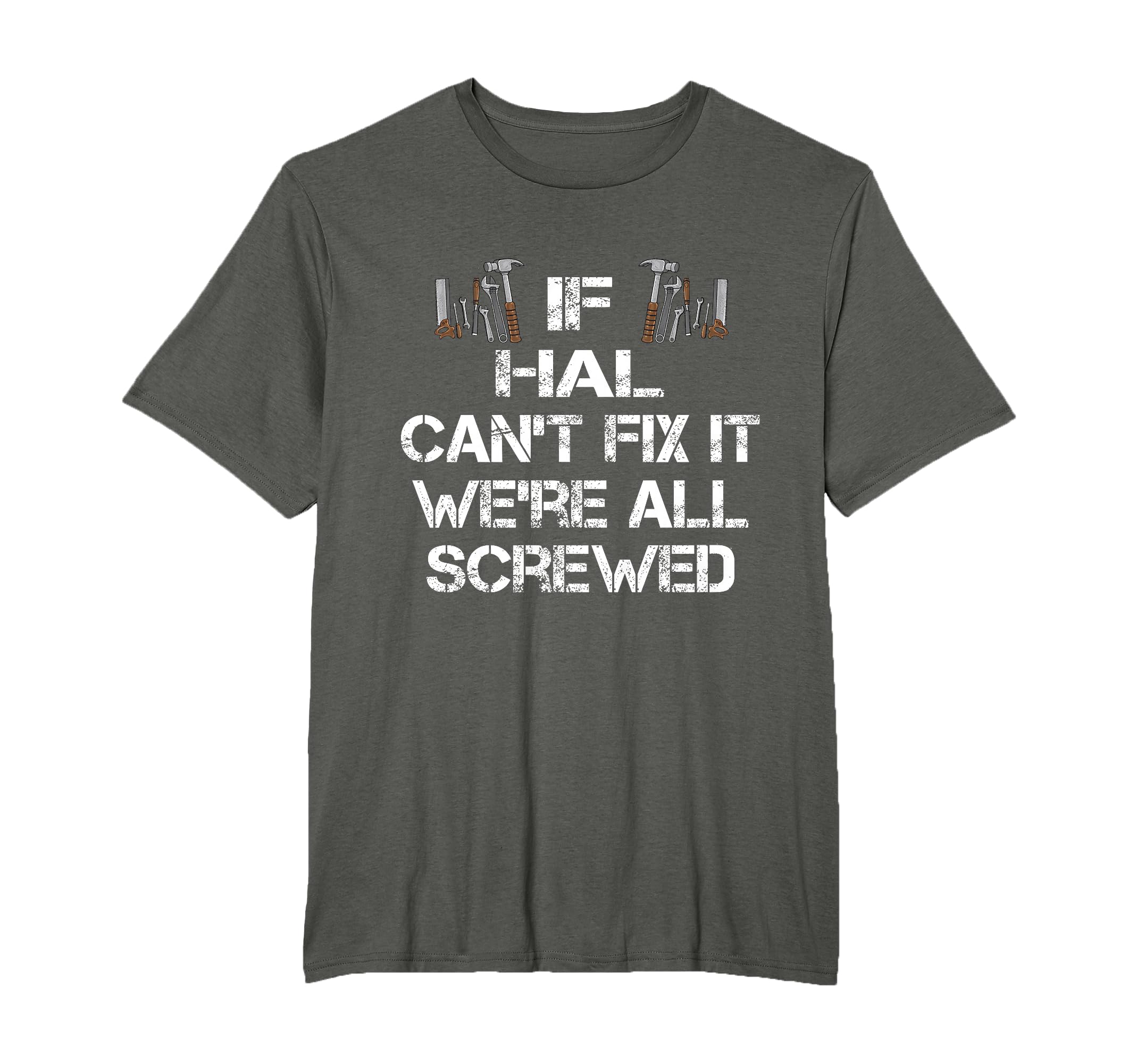 Funny Handyman Personalized Hal Gift T-Shirt - Streetwear Style for Adults - T-Shirt, Sweatshirt, Hoodie