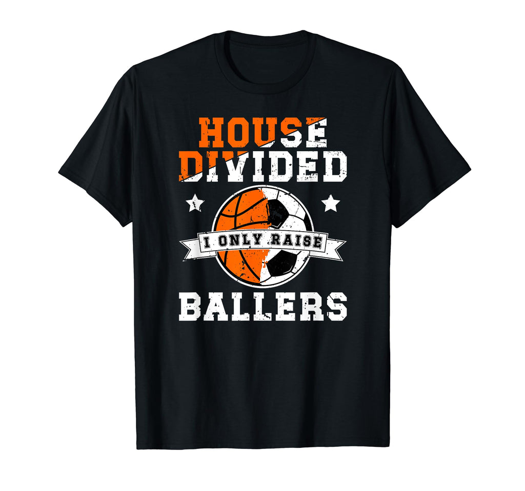 House Divided I Only Raise Ballers T-Shirt - Aesthetic Graphic Unisex - T-Shirt, Sweatshirt, Hoodie