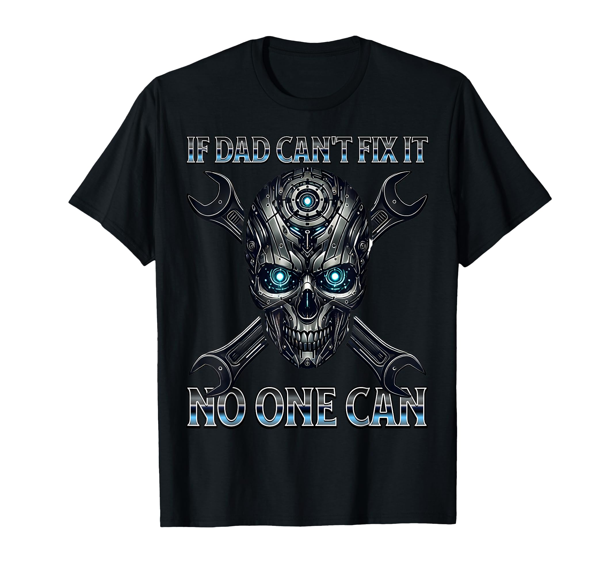 If Dad Cant Fix It Auto Mechanic Skull T-Shirt - Unique Graphic Men Women - T-Shirt, Sweatshirt, Hoodie