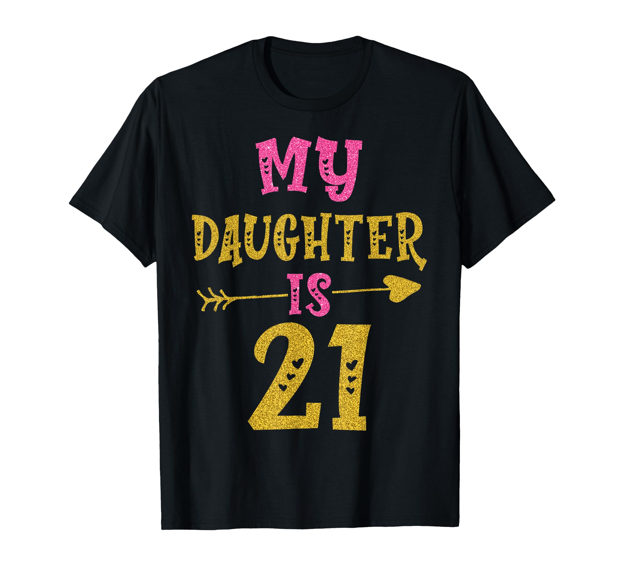 Hearts 21St Bday Daughter From Mom Dad T-Shirt - Aesthetic Graphic Unisex - T-Shirt, Sweatshirt, Hoodie