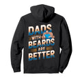 Dads Beards Are Better Comfortable Hoodie - Unique Graphic Men Women - T-Shirt, Sweatshirt, Hoodie