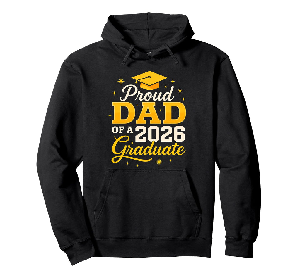 Senior Dad 2026 Graduation Proud Hoodie - Casual Everyday Wear Men Women - T-Shirt, Sweatshirt, Hoodie