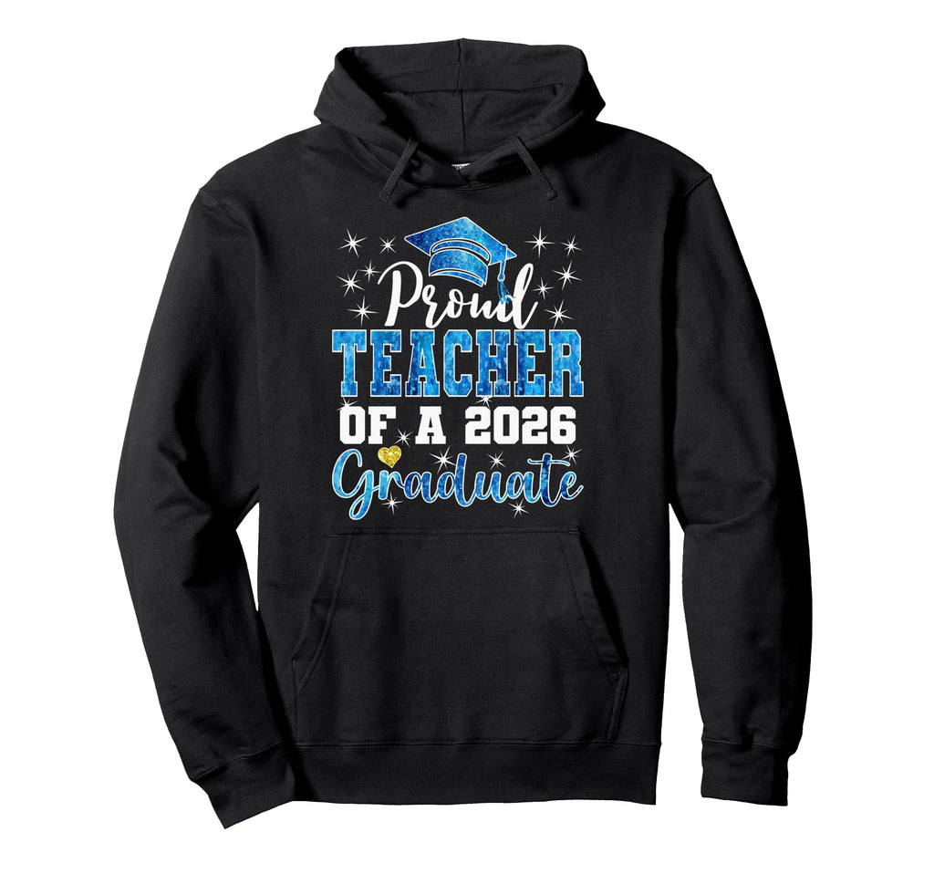 Super Proud Teacher 2026 Graduate Graduation Hoodie - Graphic Print Unisex - T-Shirt, Sweatshirt, Hoodie