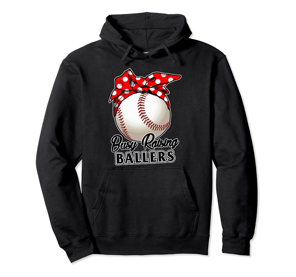 Busy Raising Ballers Softball Baseball Mom Hoodie - Streetwear Style Unisex - T-Shirt, Sweatshirt, Hoodie