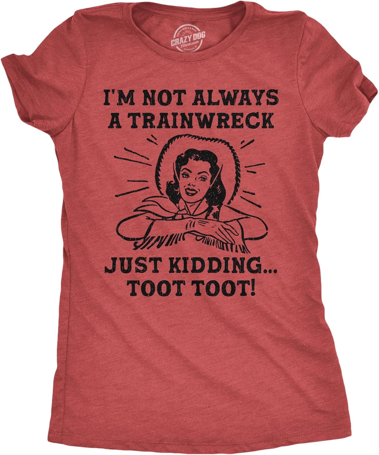 Womens Funny Im Not Always A Trainwreck Just Kidding - Adult & Kids T-Shirts, Sweatshirts & Hoodies apparel design preview 1
