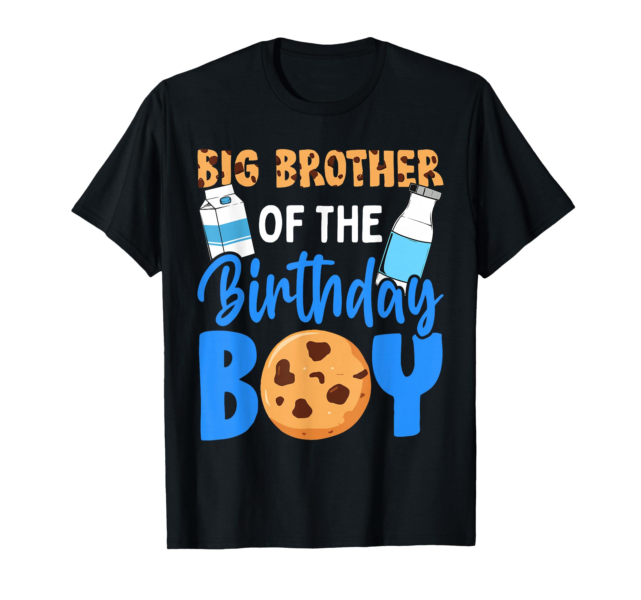 Big Brother Birthday Milk And Cookies T-Shirt - Fun Novelty Design Unisex - T-Shirt, Sweatshirt, Hoodie