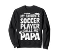 Soccer Papa Novelty Funny Dad Sweatshirt - Custom Art Print for Adults - T-Shirt, Sweatshirt, Hoodie