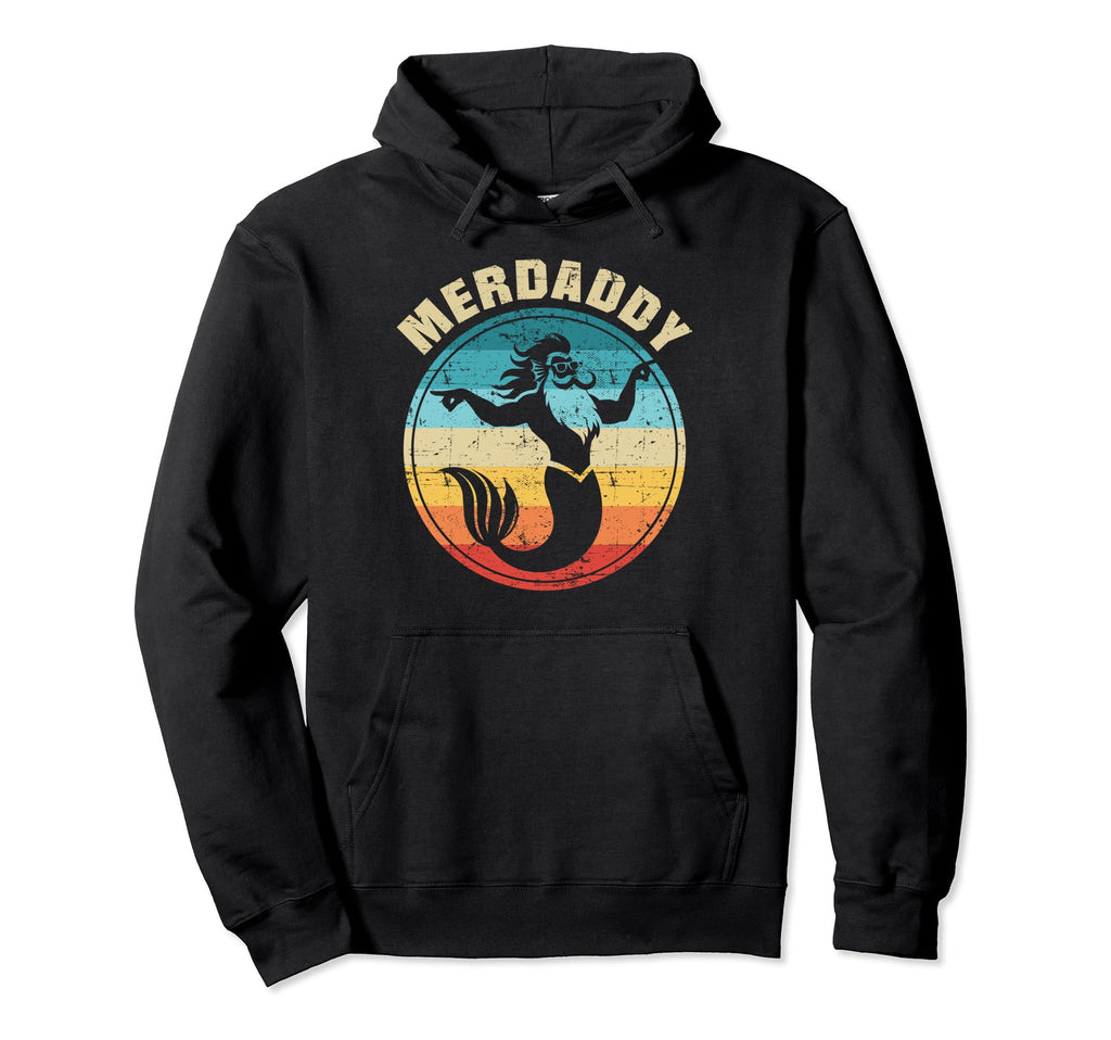Merdaddy Mermaid Dad Funny Fathers Day Hoodie - Streetwear Style Unisex - T-Shirt, Sweatshirt, Hoodie