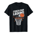 Coach Dad Legend Basketball Player And T-Shirt - Graphic Print Men Women - T-Shirt, Sweatshirt, Hoodie