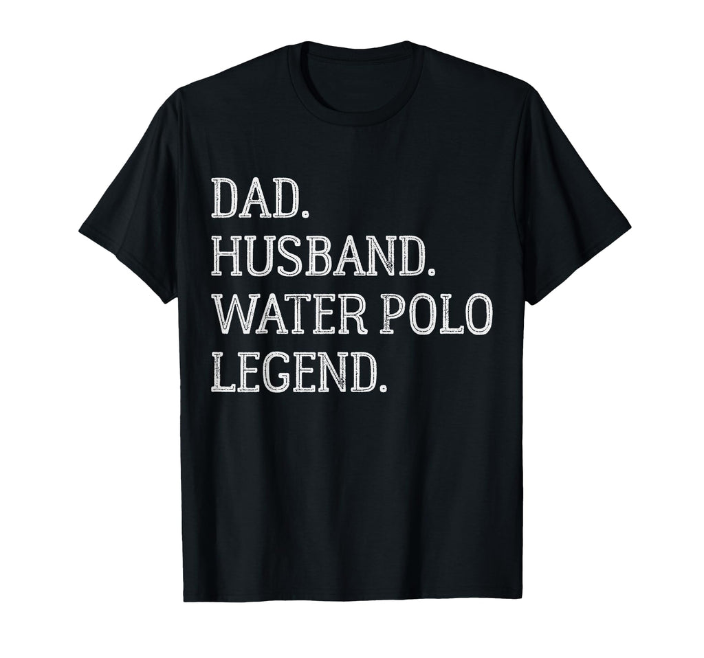 Dad Husband Water Polo Legend T-Shirt - Fun Novelty Design for Adults - T-Shirt, Sweatshirt, Hoodie