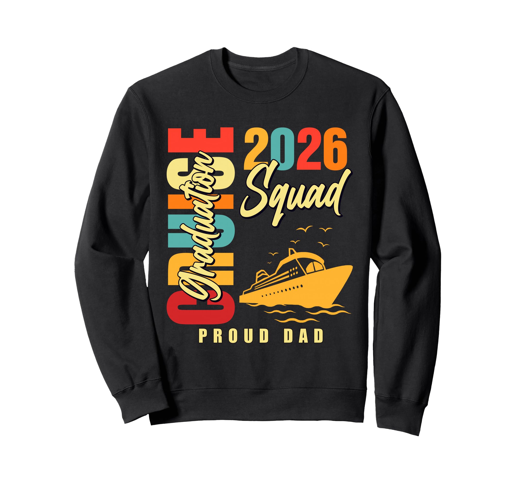 Graduation Cruise Squad Trip Proud Sweatshirt - Aesthetic Graphic Unisex - T-Shirt, Sweatshirt, Hoodie