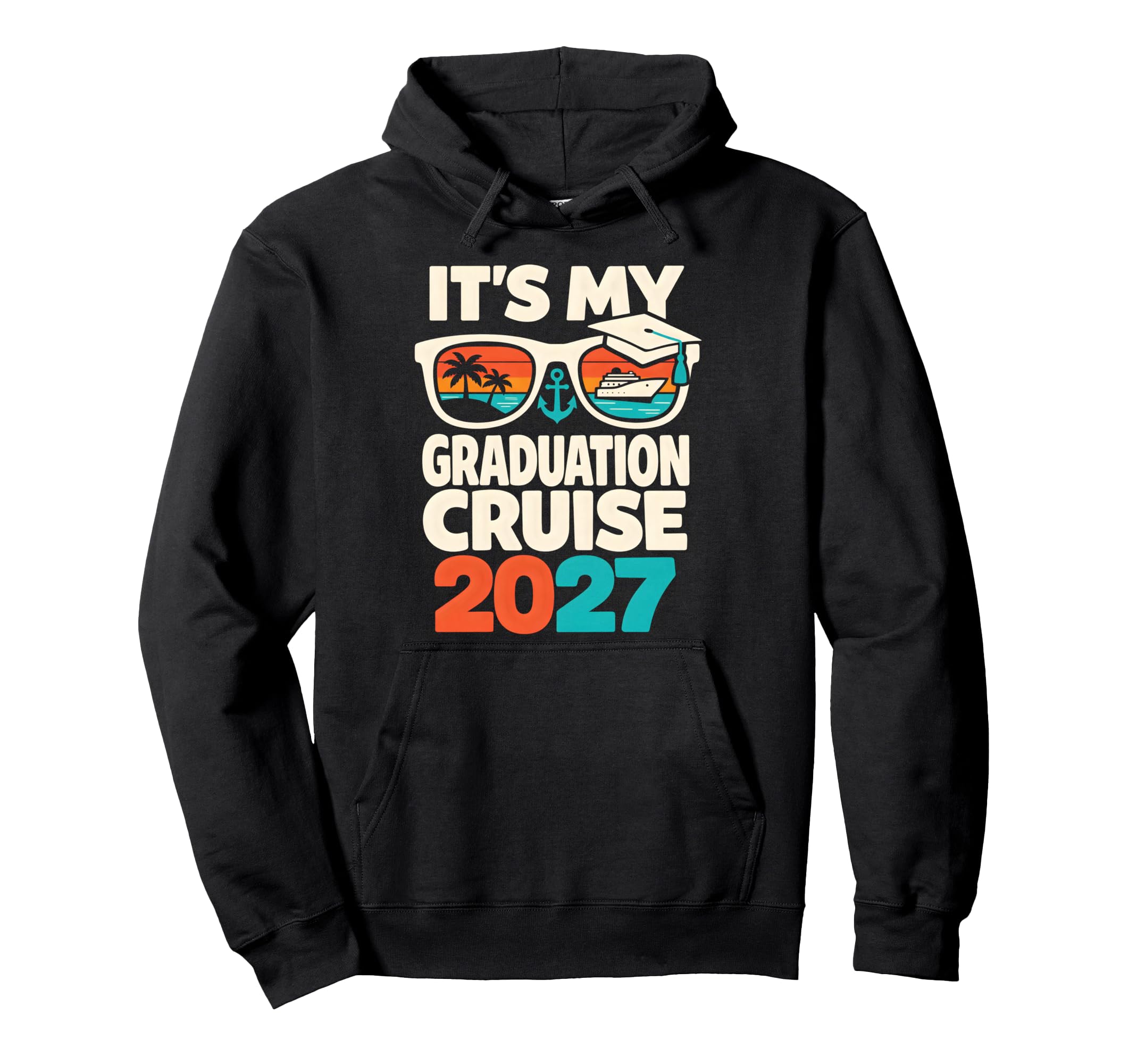 Its My Graduation Cruise 2027 School Hoodie - Custom Art Print Unisex - T-Shirt, Sweatshirt, Hoodie