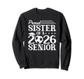 Proud Sister 2026 Senior Sweatshirt - Casual Everyday Wear for Adults - T-Shirt, Sweatshirt, Hoodie
