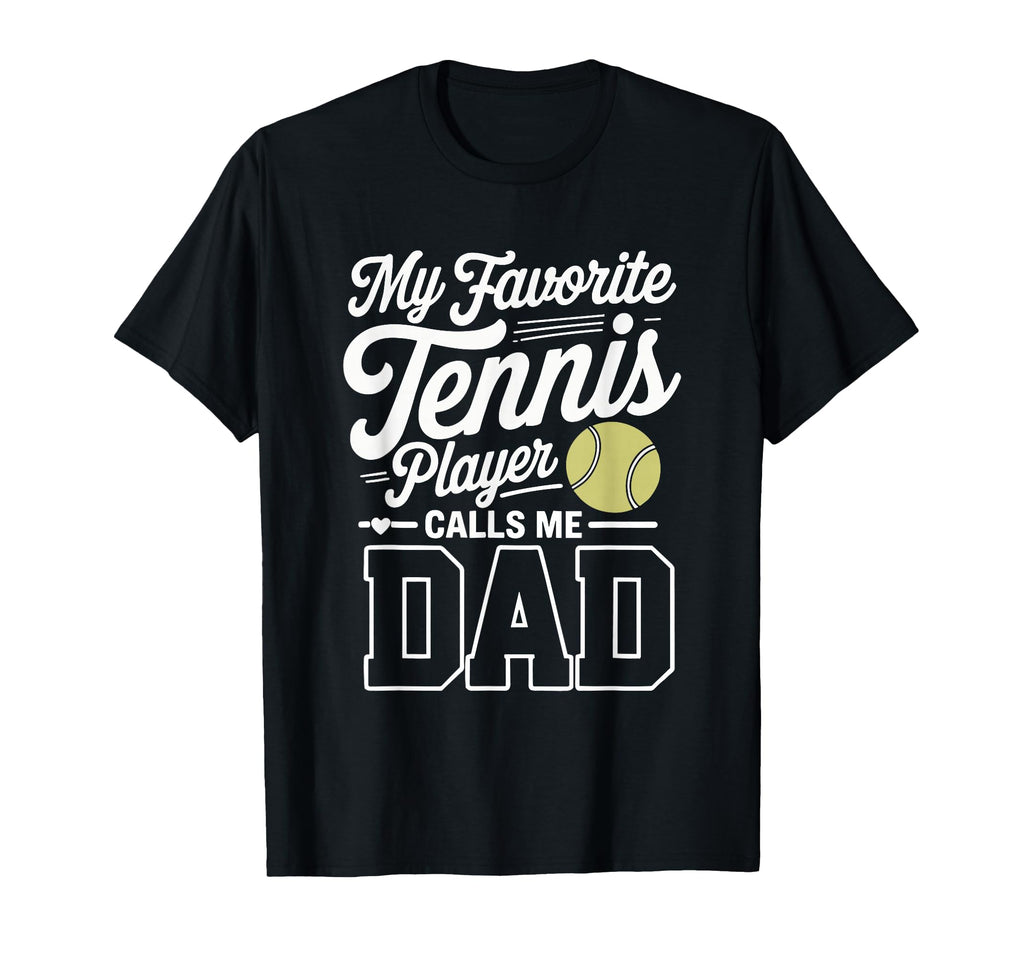 Tennis Dad My Favorite Tennis Player T-Shirt - Custom Art Print Unisex - T-Shirt, Sweatshirt, Hoodie