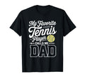 Tennis Dad My Favorite Tennis Player T-Shirt - Custom Art Print Unisex - T-Shirt, Sweatshirt, Hoodie