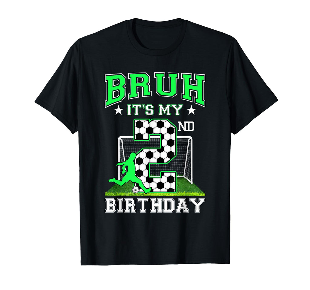 Bruh Its My 2Nd Birthday Soccer T-Shirt - Minimalist Print for Adults - T-Shirt, Sweatshirt, Hoodie