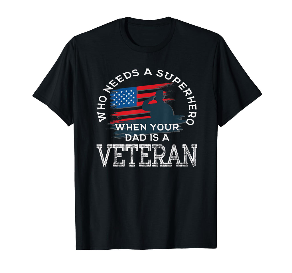 Who Needs Superhero When Your Dad Is T-Shirt - Aesthetic Graphic Men Women - T-Shirt, Sweatshirt, Hoodie