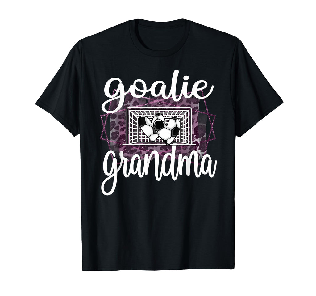 Soccer Goalie Grandma Soccer T-Shirt - Casual Everyday Wear Men Women - T-Shirt, Sweatshirt, Hoodie