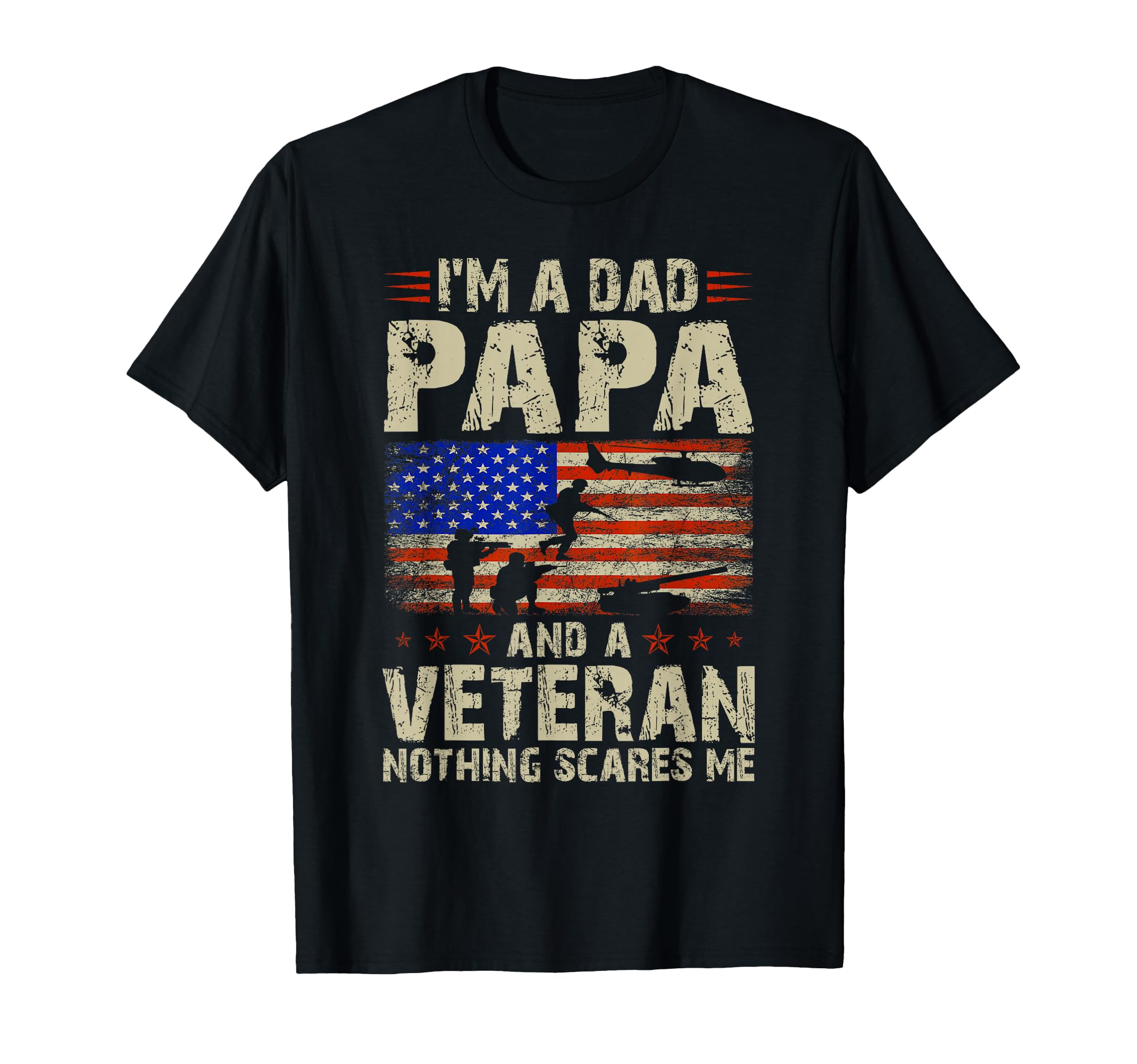 Im Dad Papa And Veteran Nothing T-Shirt - Streetwear Style Men Women - T-Shirt, Sweatshirt, Hoodie