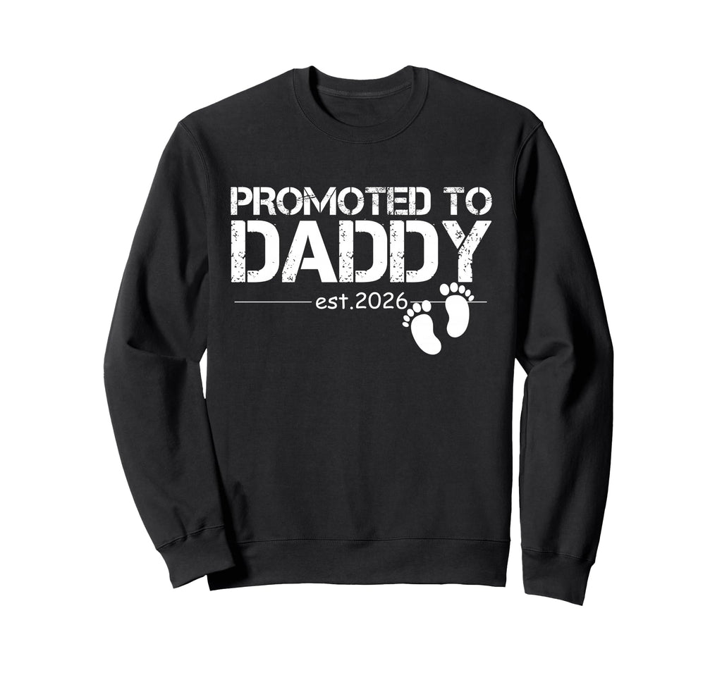 Promoted To Dad Est 2026 New Dad Sweatshirt - Custom Art Print Men Women - T-Shirt, Sweatshirt, Hoodie