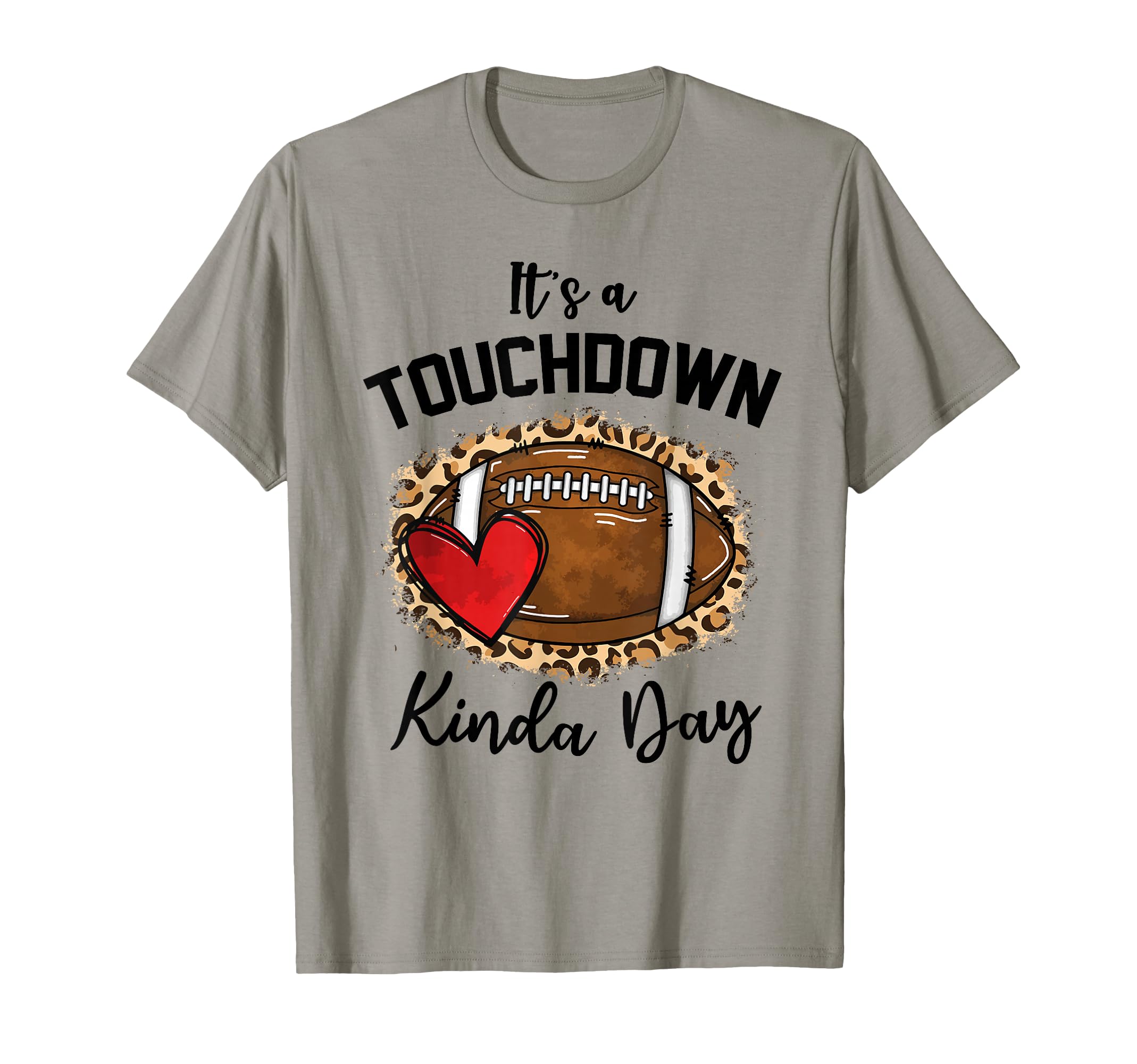 Leopard Its Touchdown Kinda Day Football T-Shirt - Trendy Graphic Unisex - T-Shirt, Sweatshirt, Hoodie