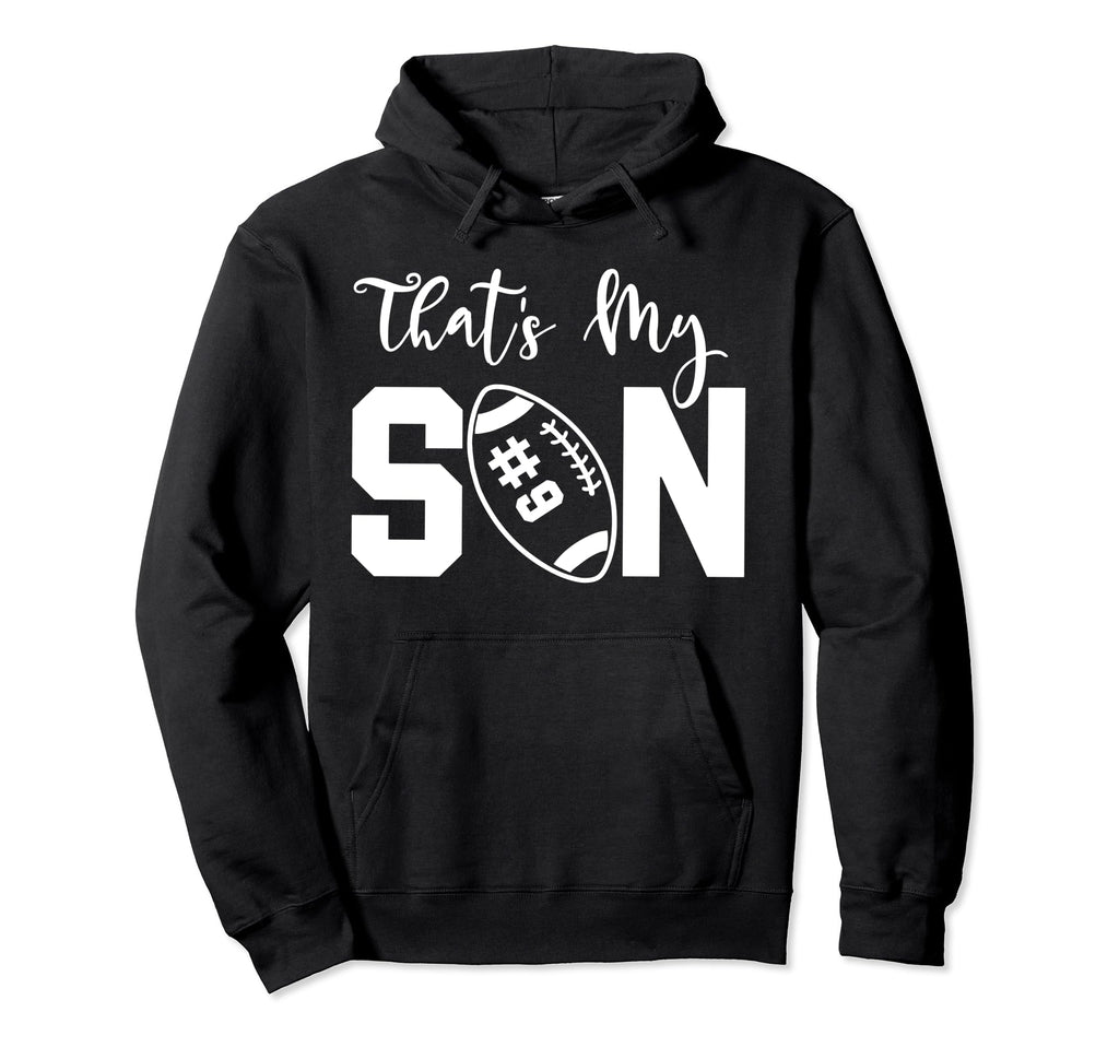 Thats My Son Football 9 Jersey Number Mom Hoodie - Graphic Print Men Women - T-Shirt, Sweatshirt, Hoodie