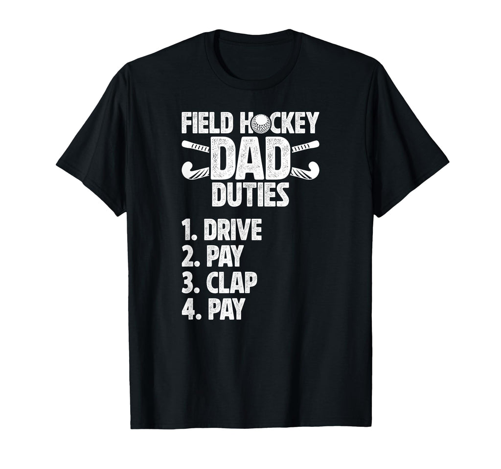 Field Hockey Dad Duties Dad Field T-Shirt - Aesthetic Graphic Unisex - T-Shirt, Sweatshirt, Hoodie