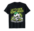 Let S Kick Some Grass Soccer Mom T-Shirt - Casual Everyday Wear Men Women - T-Shirt, Sweatshirt, Hoodie