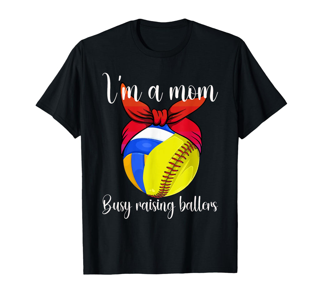 Im Mom Busy Raising Ballers Softball T-Shirt - Streetwear Style Unisex - T-Shirt, Sweatshirt, Hoodie