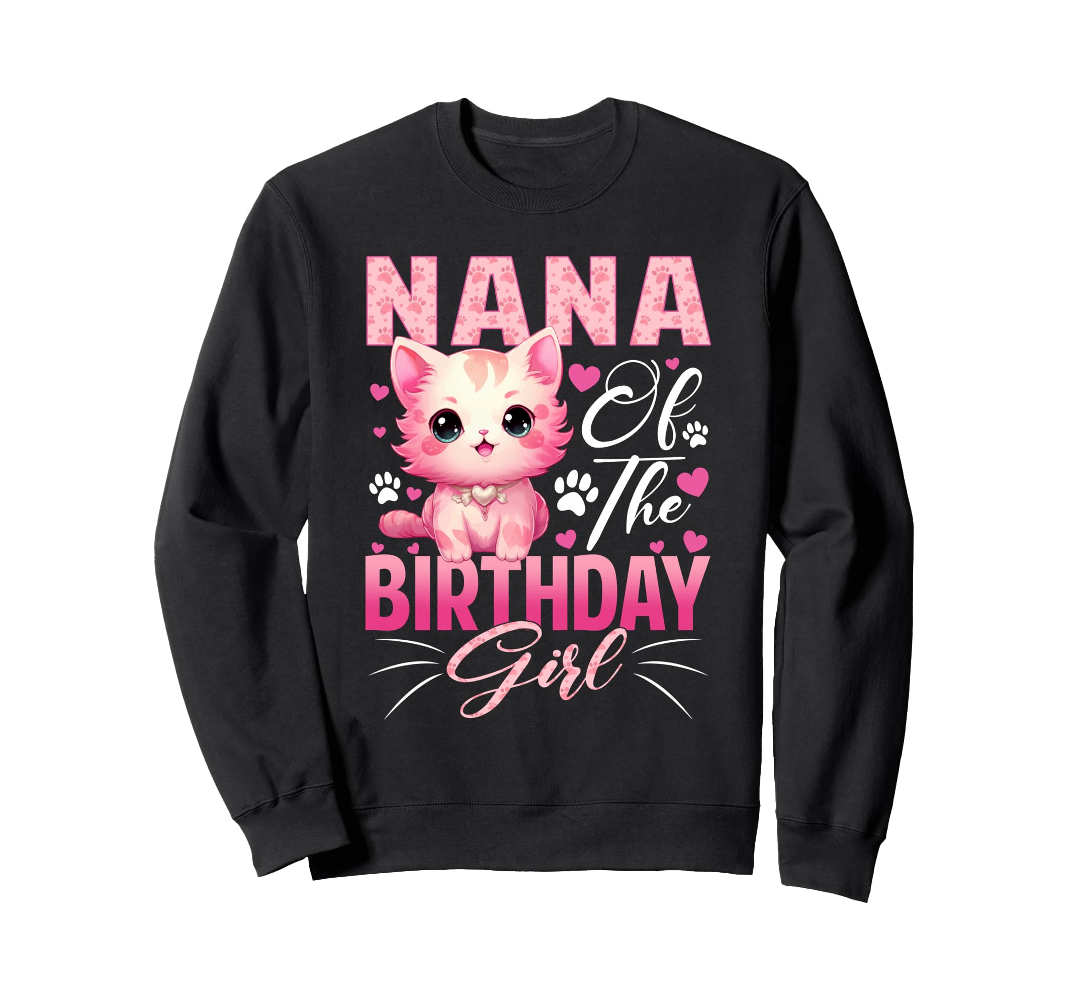 Nana Birthday Cat Kitty Family Sweatshirt - Casual Everyday Wear Unisex - T-Shirt, Sweatshirt, Hoodie