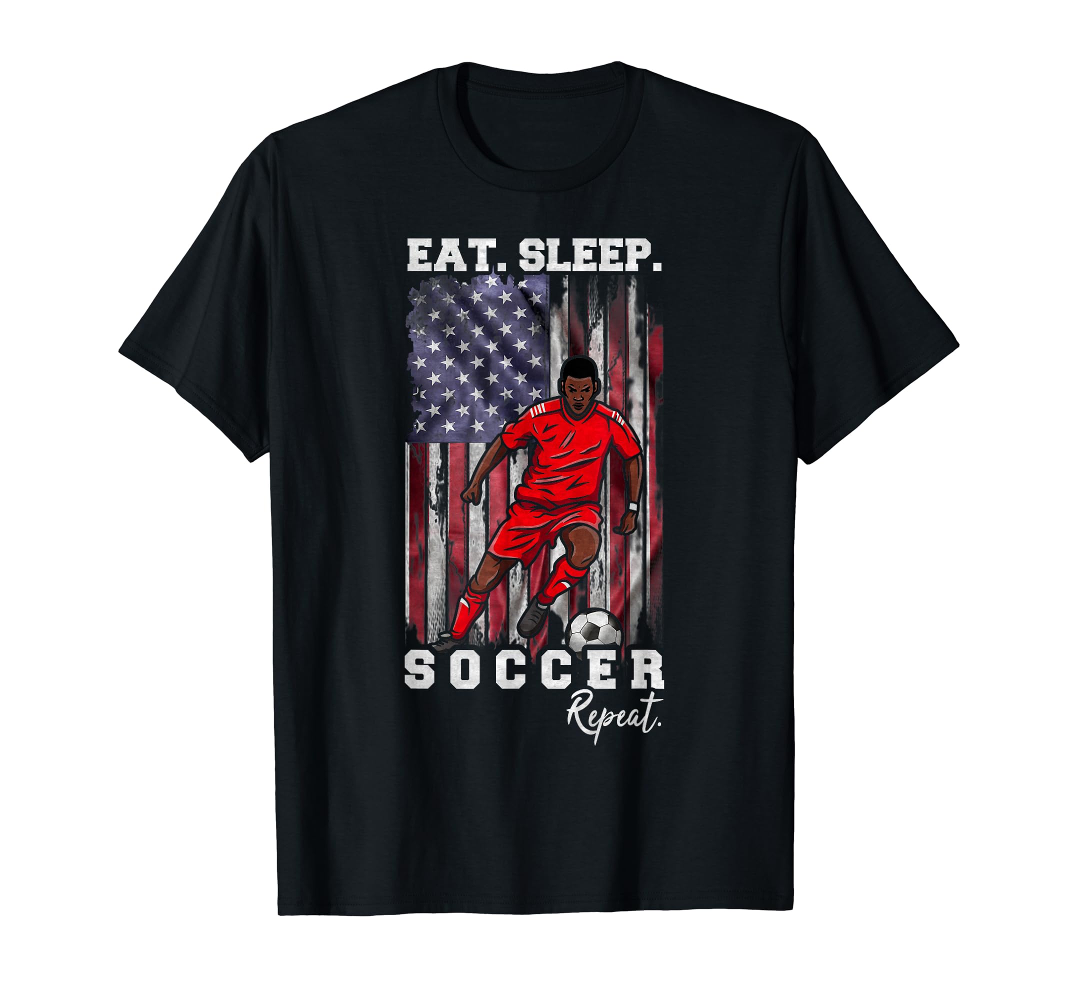 Eat Sleep Soccer Repeat Soccer Player T-Shirt - Novelty Apparel for Adults - T-Shirt, Sweatshirt, Hoodie