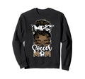 Black Soccer Mom African American Sweatshirt - Streetwear Style for Adults - T-Shirt, Sweatshirt, Hoodie