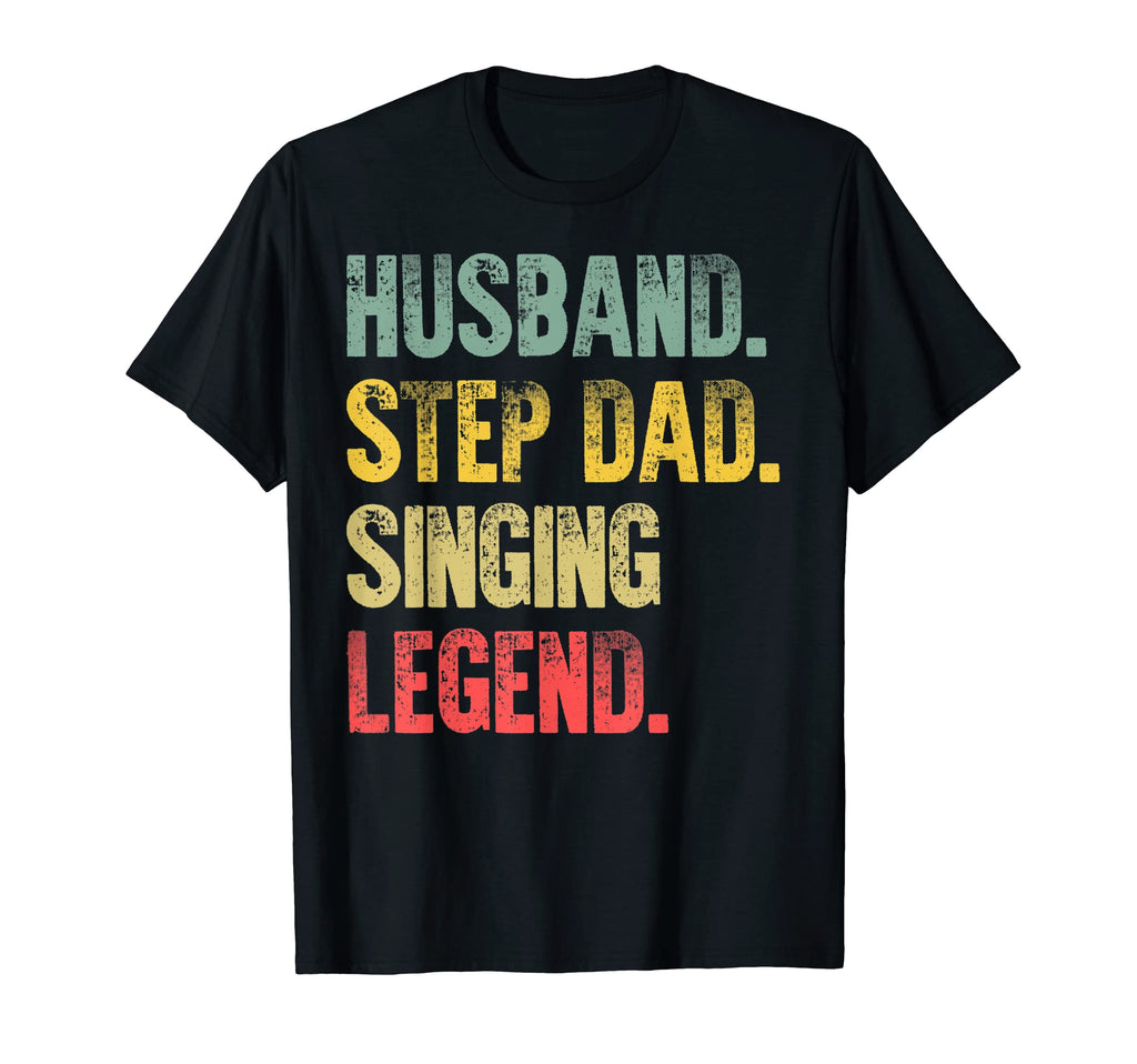 Mens Funny Husband Step Dad Singing T-Shirt - Unique Graphic for Adults - T-Shirt, Sweatshirt, Hoodie