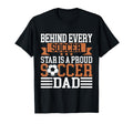 Behind Every Soccer Star Is Proud T-Shirt - Custom Art Print Men Women - T-Shirt, Sweatshirt, Hoodie