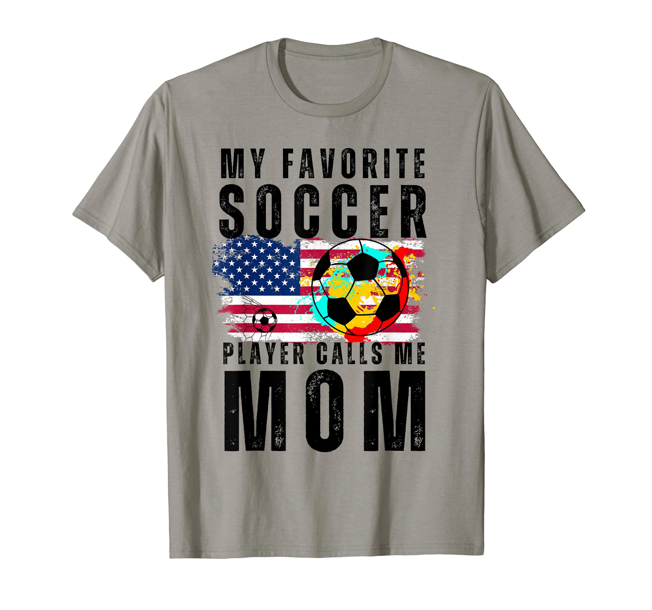 My Favorite Soccer Player Calls Me Mom T-Shirt - Unique Graphic Men Women - T-Shirt, Sweatshirt, Hoodie