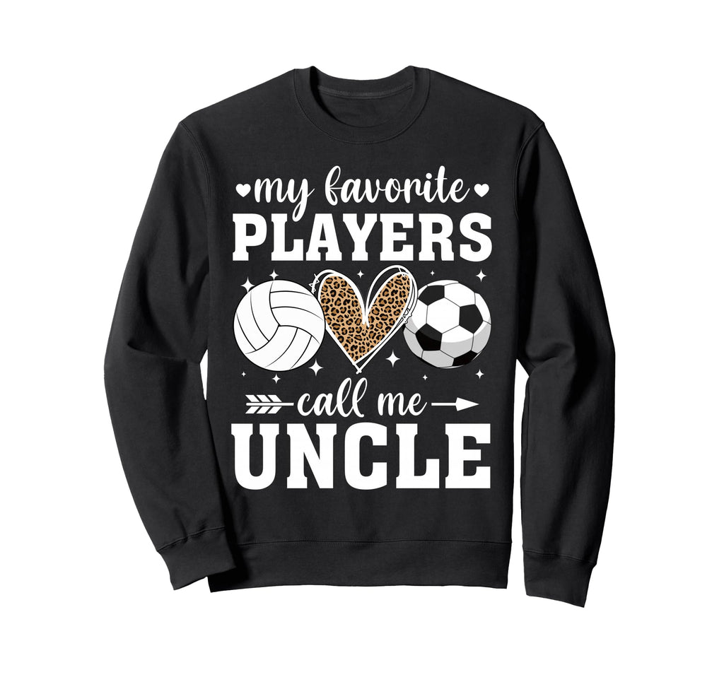 My Favorite Players Call Me Uncle Sweatshirt - Minimalist Print Men Women - T-Shirt, Sweatshirt, Hoodie