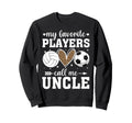 My Favorite Players Call Me Uncle Sweatshirt - Minimalist Print Men Women - T-Shirt, Sweatshirt, Hoodie